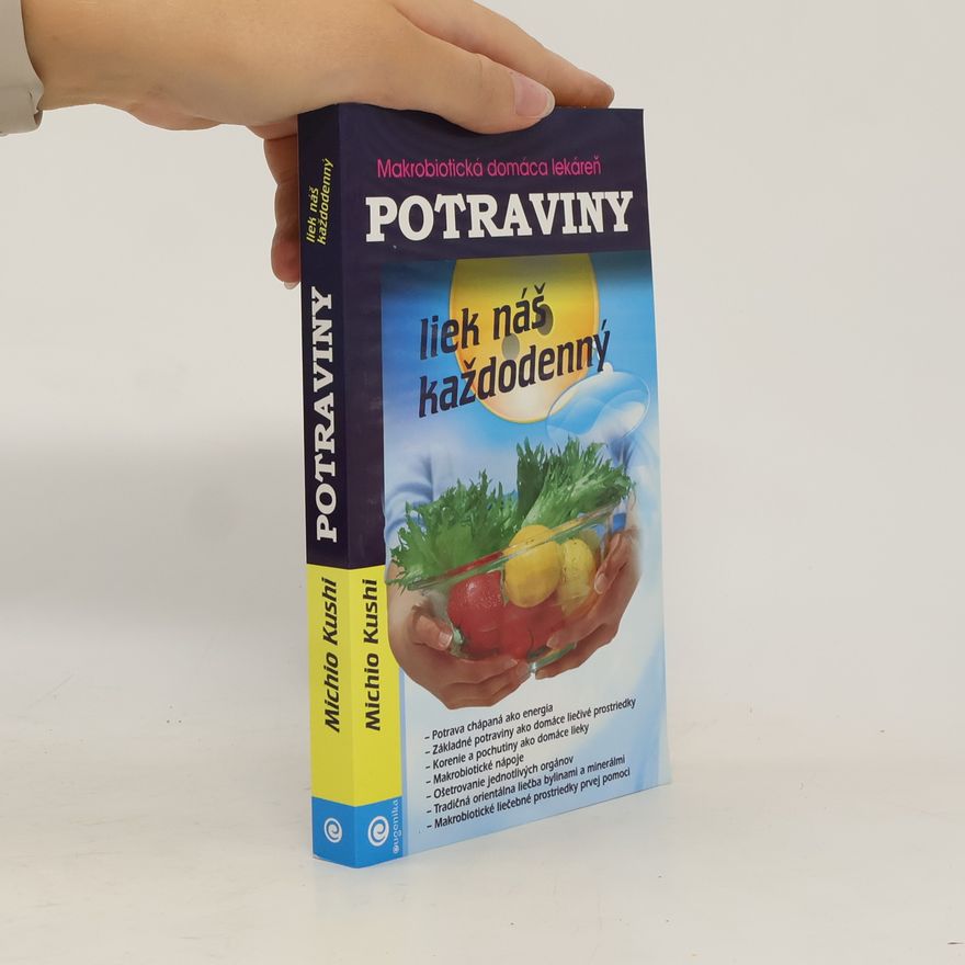Michio Kushi Potraviny, liek náš každodenný