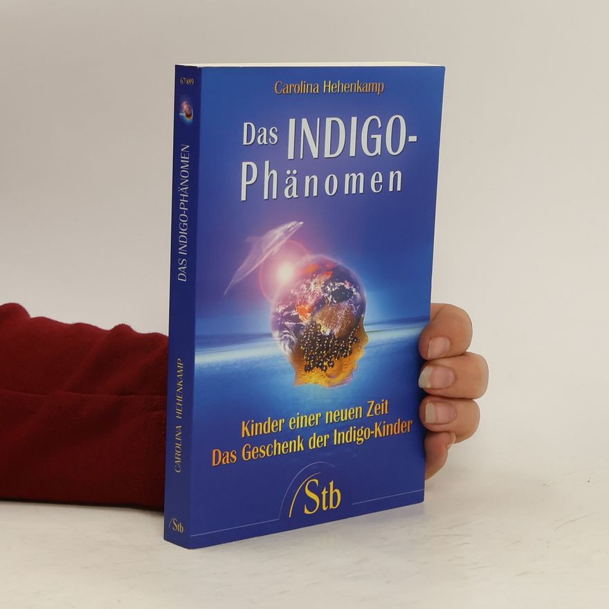 Carolina Hehenkamp Das Indigo-Phänomen