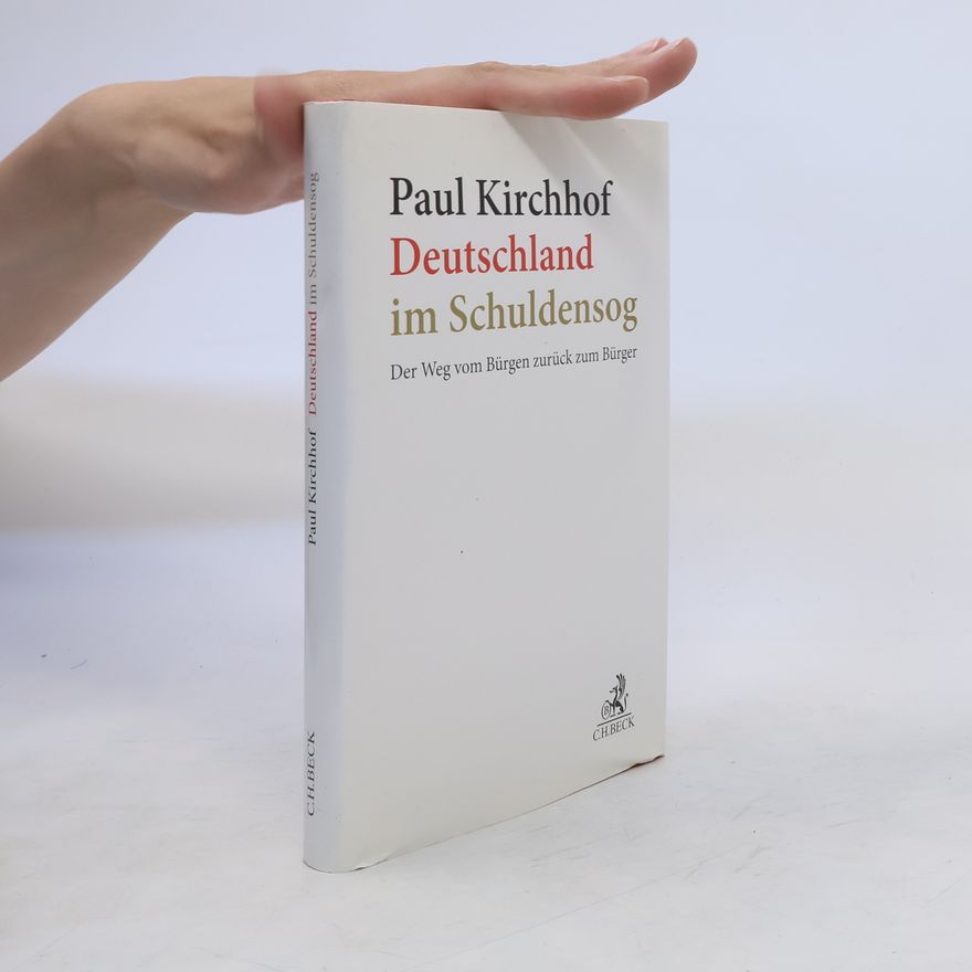 Paul Kirchhof Deutschland im Schuldensog