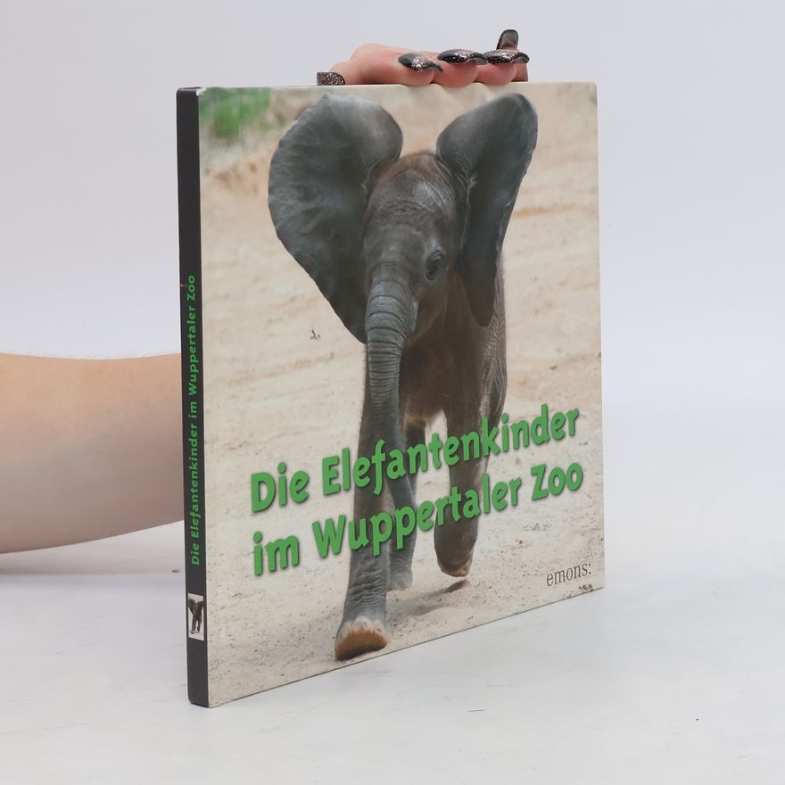 Barbara Scheer Die Elefantenkinder im Wuppertaler Zoo