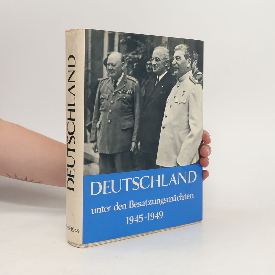 Autorenkollektiv Deutschland unter den Besatzungsmächten. 1945-1949