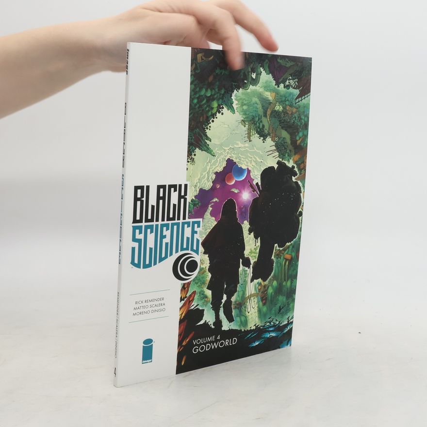 Rick Remender Black Science Volume 4: Godworld