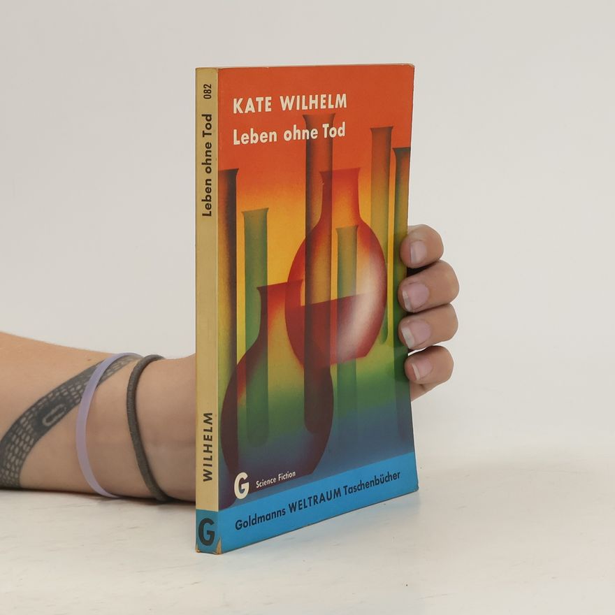 Kate Wilhelm Leben ohne Tod