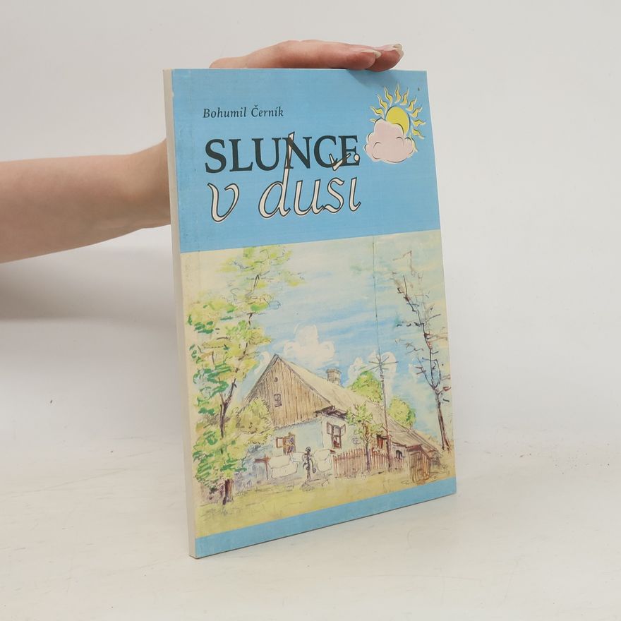 Bohumil Černík Slunce v duši