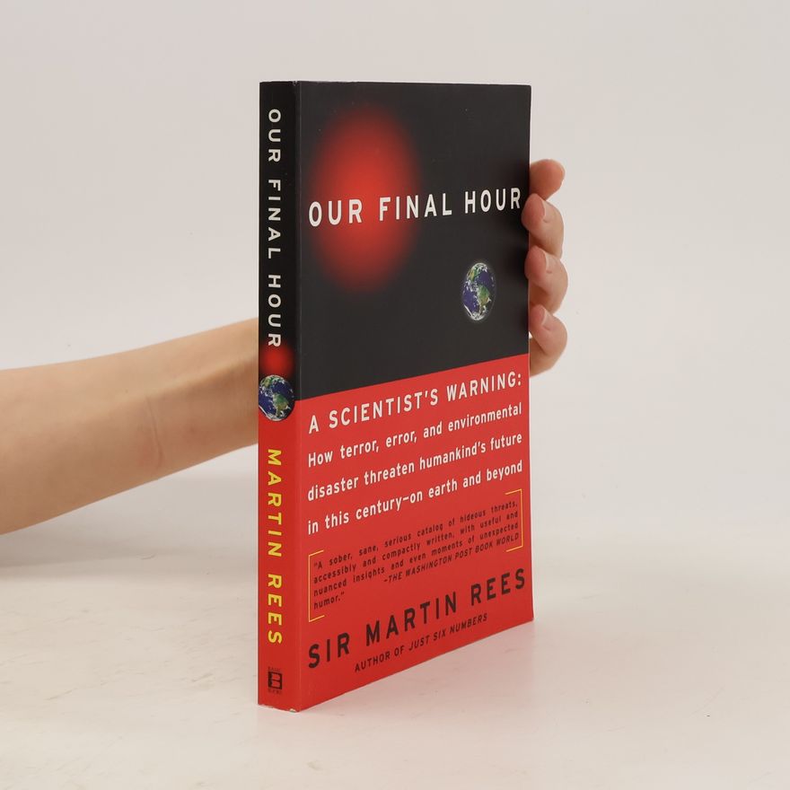 Martin Rees Our Final Hour