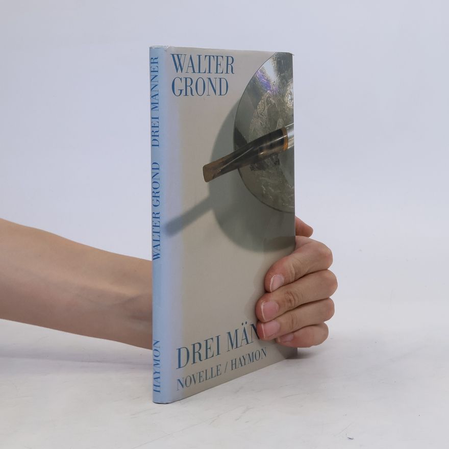 Walter Grond Drei Männer