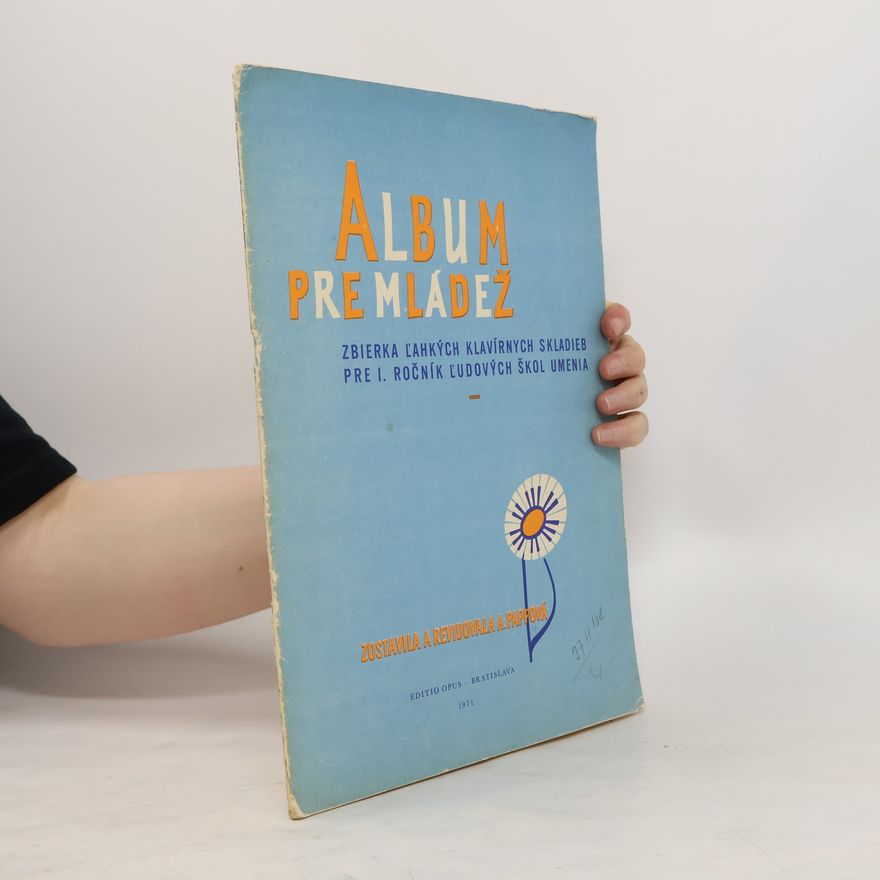 Kolektiv autorů Album pre mládež: zbierka ĺahkých klavírných skladieb pre 1. ročník