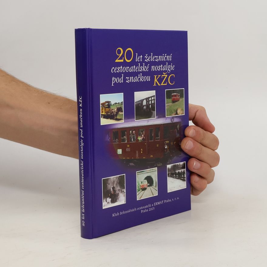 Various authors 20 let železniční cestovatelské nostalgie pod značkou KŽC