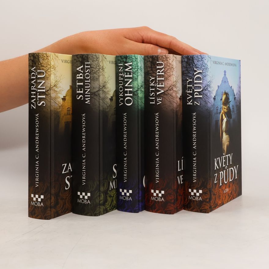 V. C. Andrews Květy z půdy. Lístky ve větru. Vykoupení ohněm. Setba minulosti. Zahrada stínů