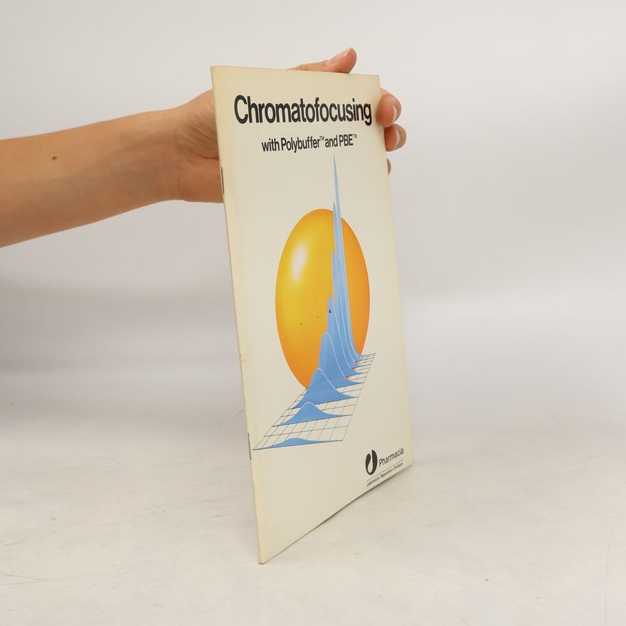 Kolektív autorov Chromatofocusing with Polybuffer and PBE