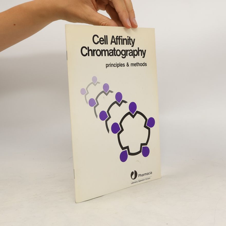 Kolektív autorov Cell Affinity Chromatography. Principles & Methods