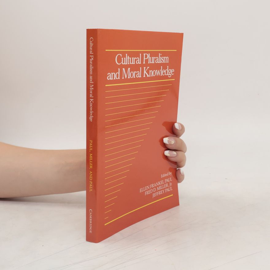 Fred D. Miller Cultural Pluralism and Moral Knowledge