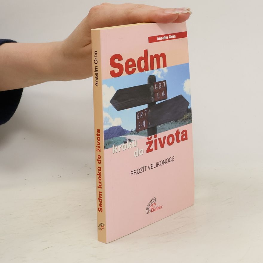 Anselm Grün Sedm kroků do života