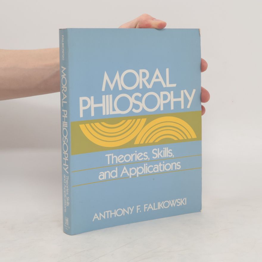 Anthony F. Falikowski Moral Philosophy