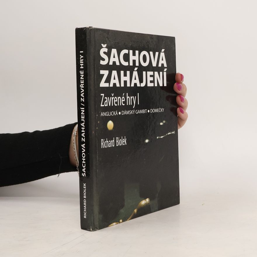 Richard Biolek Šachová zahájení - Zavřené hry I