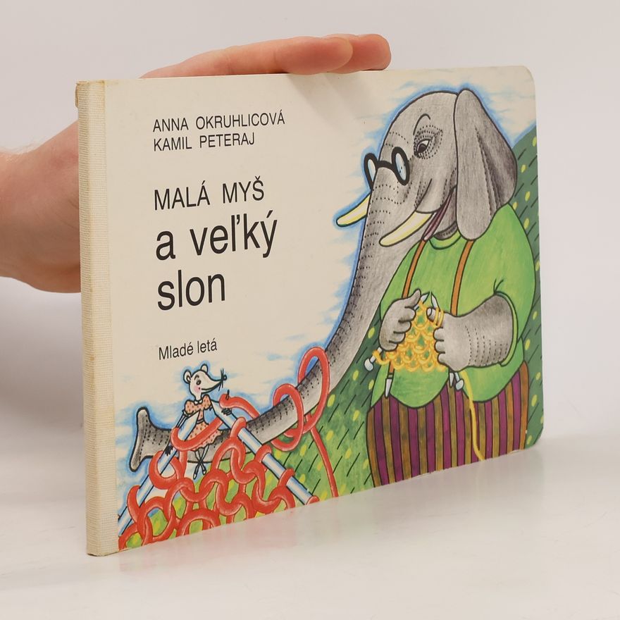 Anna Okruhlicová Malá myš a veľký slon