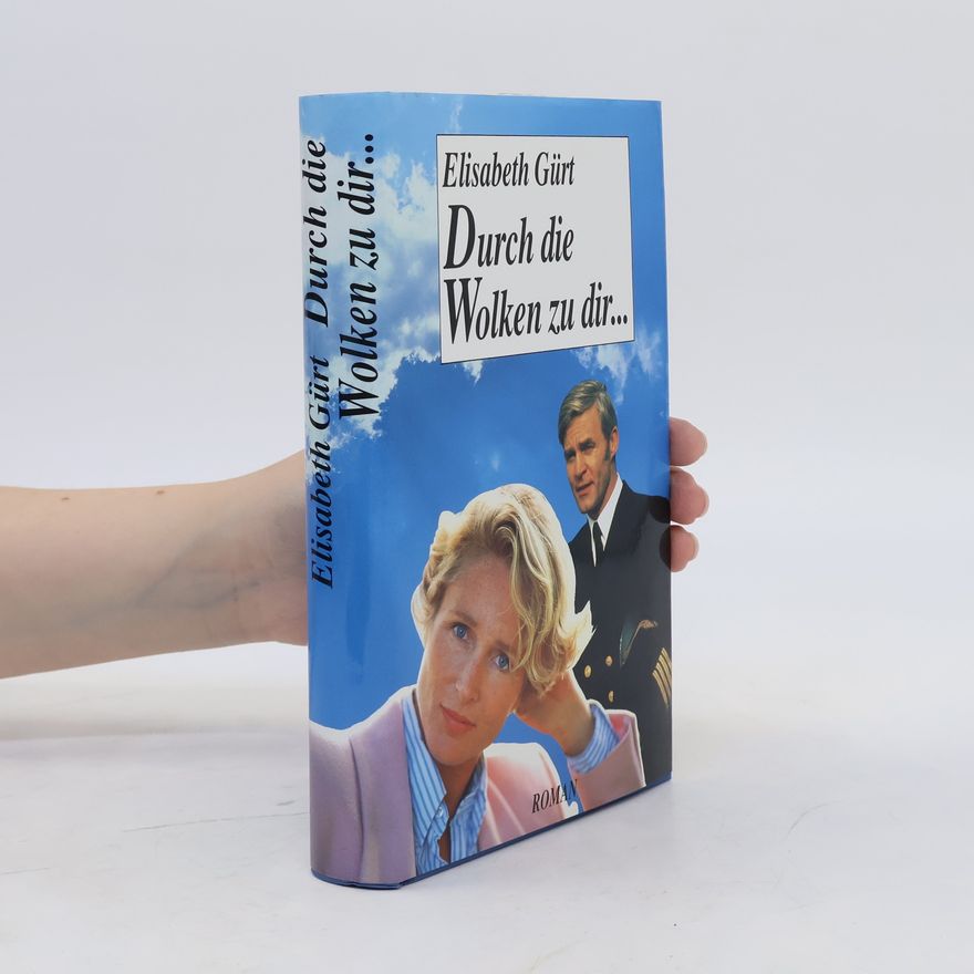 Elisabeth Gürt Durch die Wolken zur dir