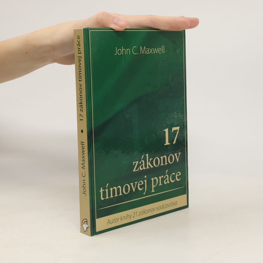 John C. Maxwell 17 zákonov tímovej práce