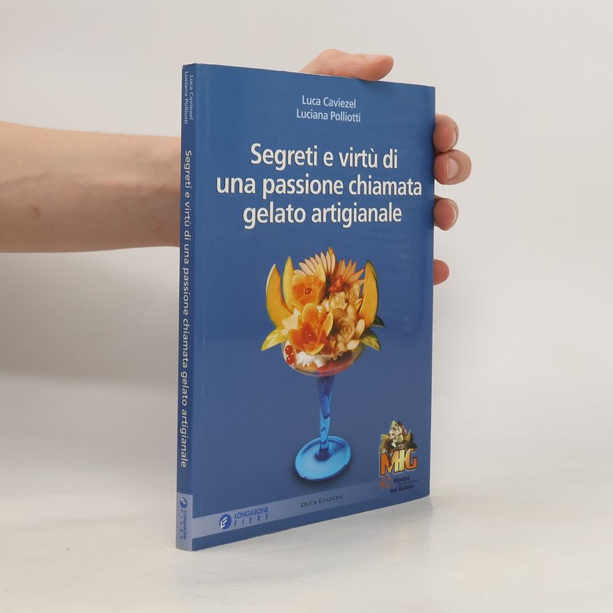 Luciana Pollioti Segreti e virtù di una passione chiamata gelato artigianale