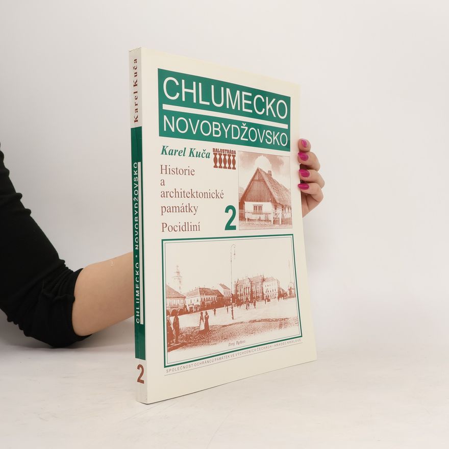 Karel Kuča Chlumecko, Novobydžovsko: historie a architektonické památky Pocidliní. 2