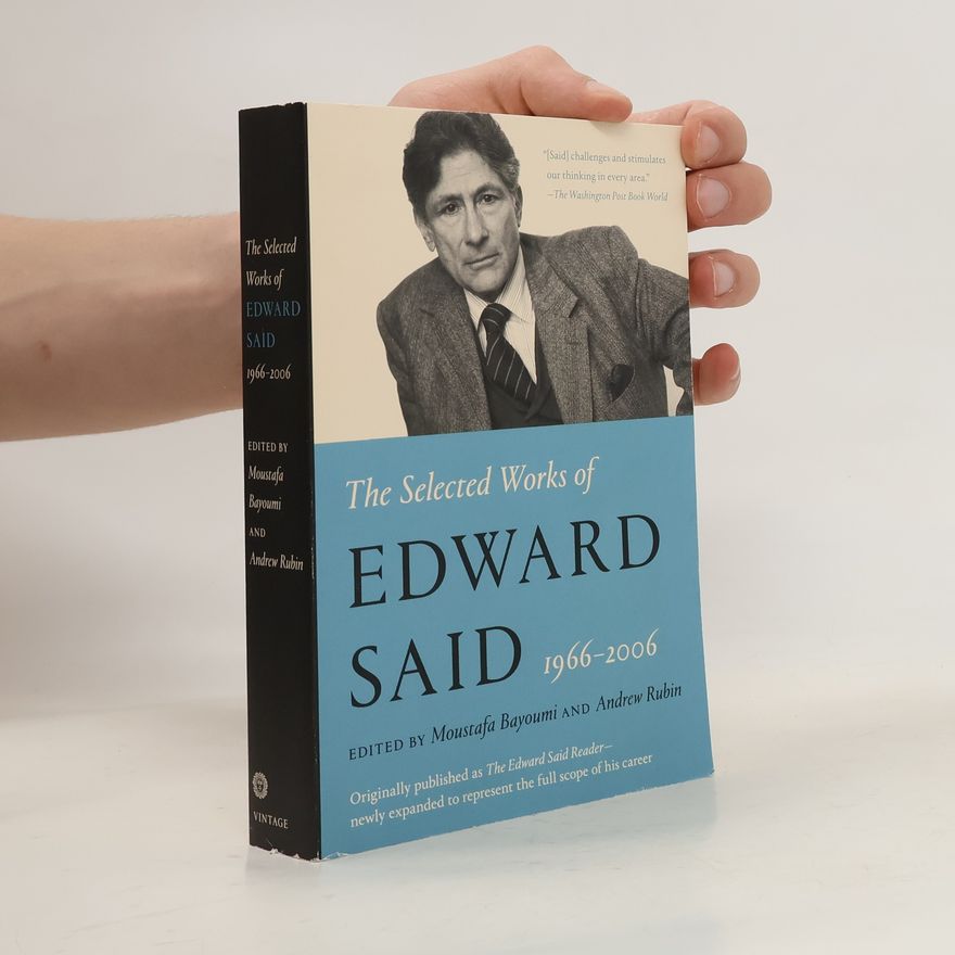Edward Said The Selected Works of Edward Said, 1966 - 2006