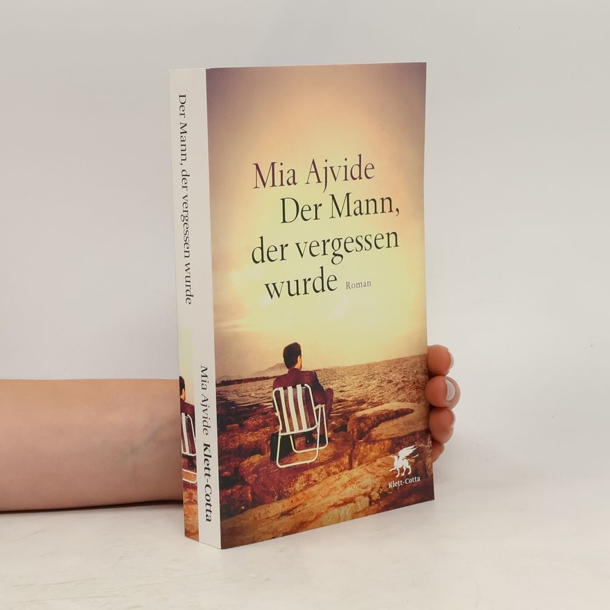 Mia Ajvide Der Mann, der vergessen wurde