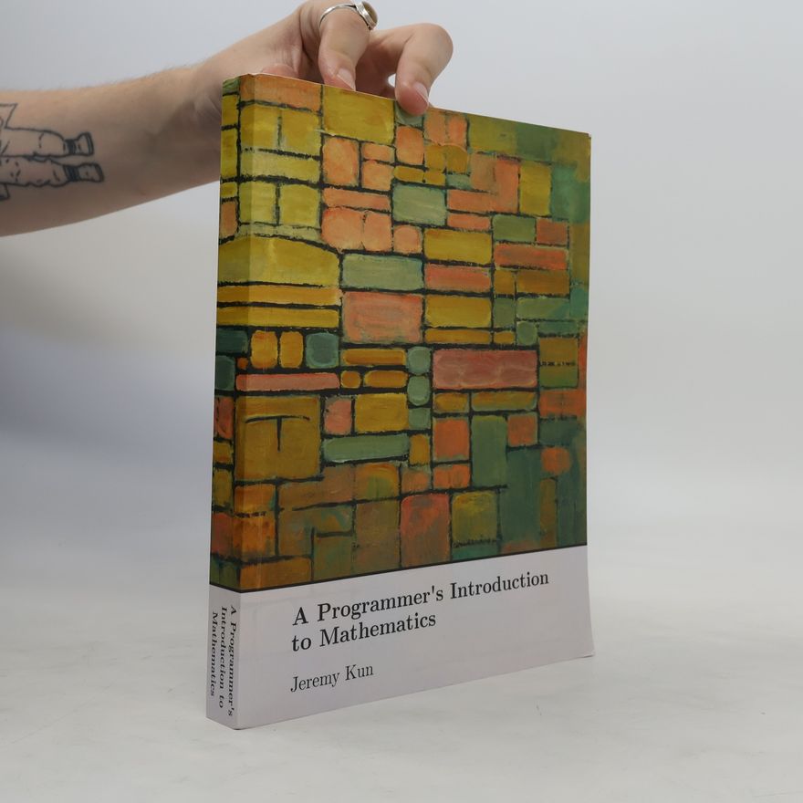 Jeremy Kun A Programmer's Introduction to Mathematics