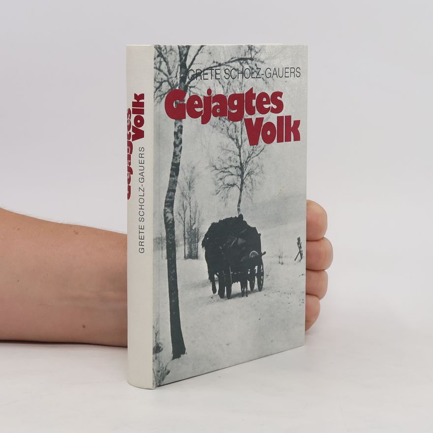 Grete Scholz-Gauers Gejagtes Volk