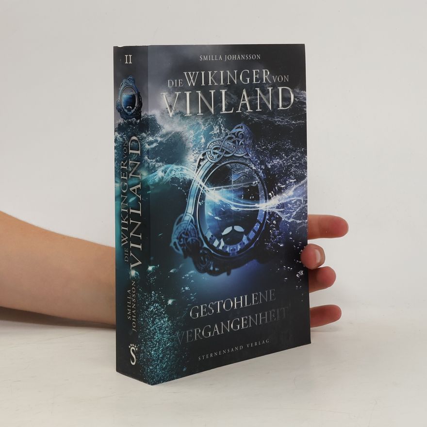 Smilla Johansson Die Wikinger von Vinland (Band 2): Gestohlene Vergangenheit