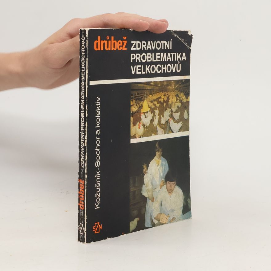 Autorenkollektiv Drůbež. Zdravotní problematika velkochovů