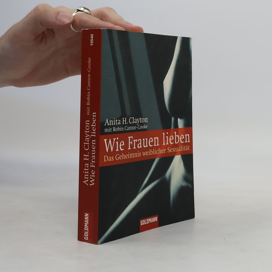 Anita H. Clayton Wie Frauen lieben
