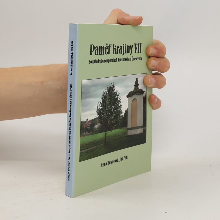 Jiří Fák Paměť krajiny VII, Soupis drobných památek Touškovsko a Úněšovsko