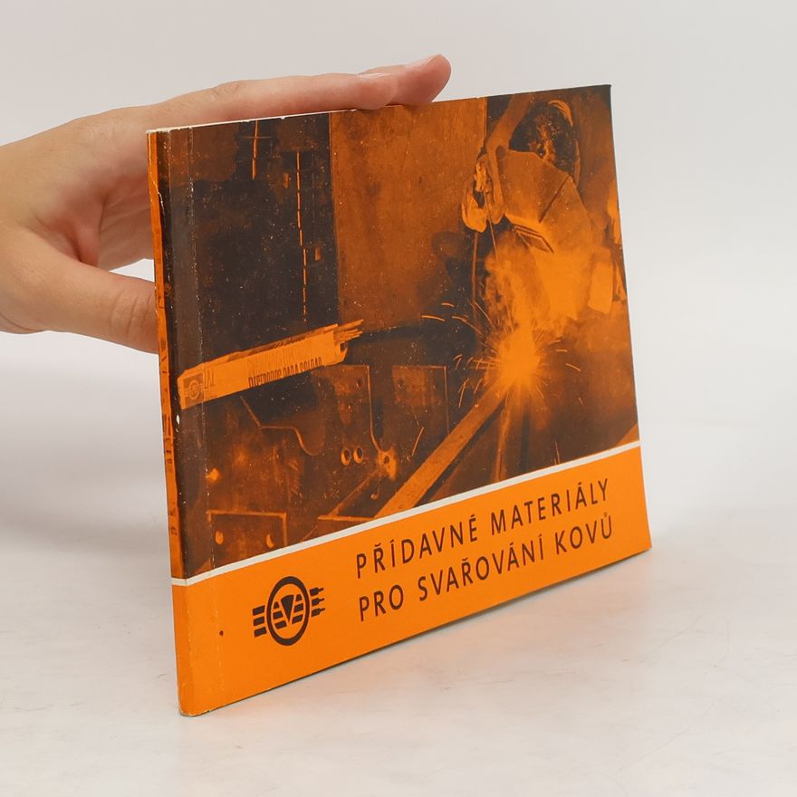 Various authors Přídavné materiály pro svařování kovů