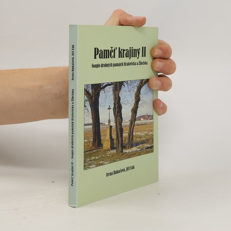 Jiří Fák Paměť krajiny. II, Soupis drobných památek Kralovicka a Žihelska