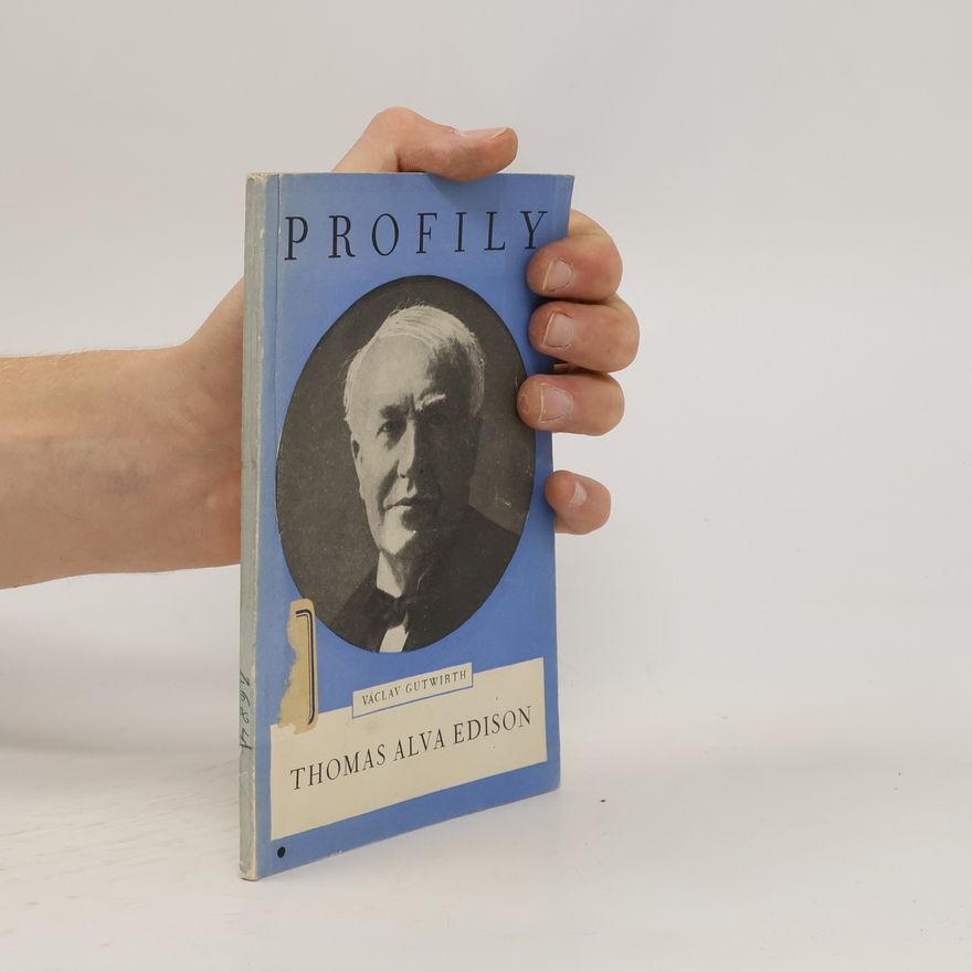 Václav Gutwirth Profily. Thomas Alva Edison
