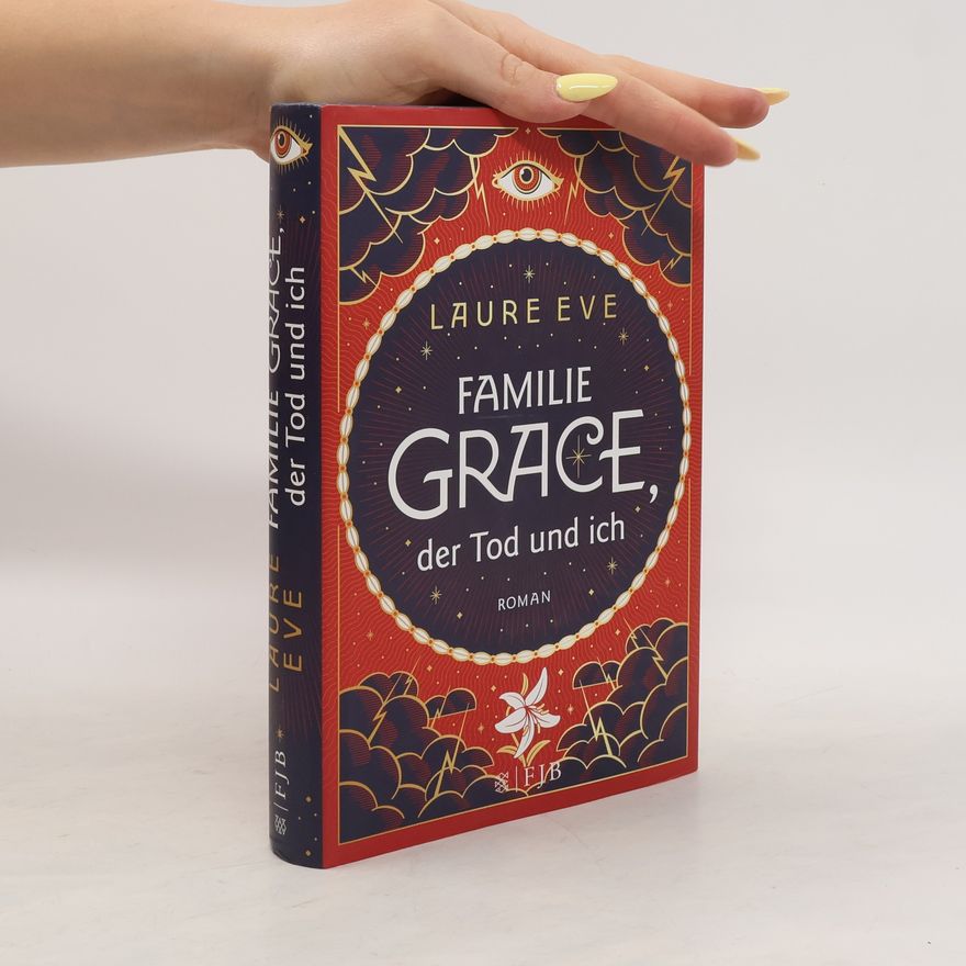 Laure Eve Familie Grace, der Tod und ich