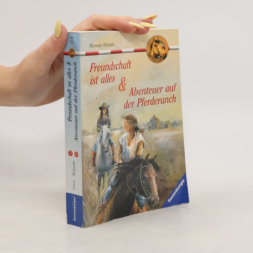 Bonnie Bryant Freundschaft ist alles. Abenteuer auf der Pferderanch