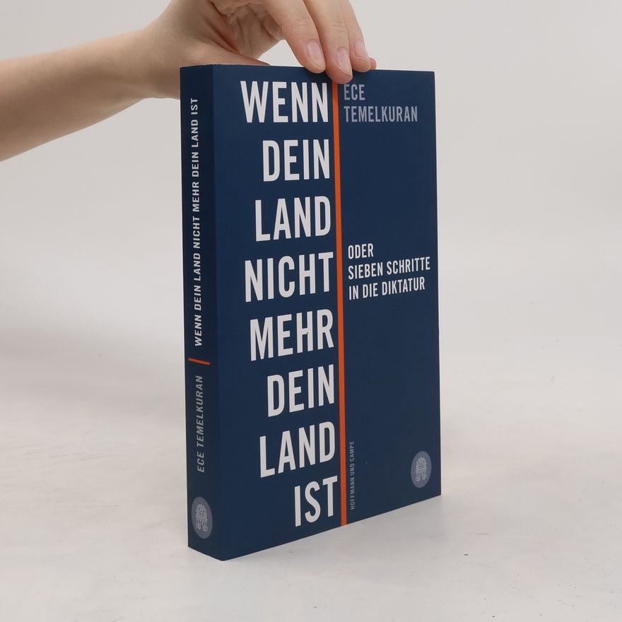 Ece Temelkuran Wenn dein Land nicht mehr dein Land ist oder Sieben Schritte in die Diktatur