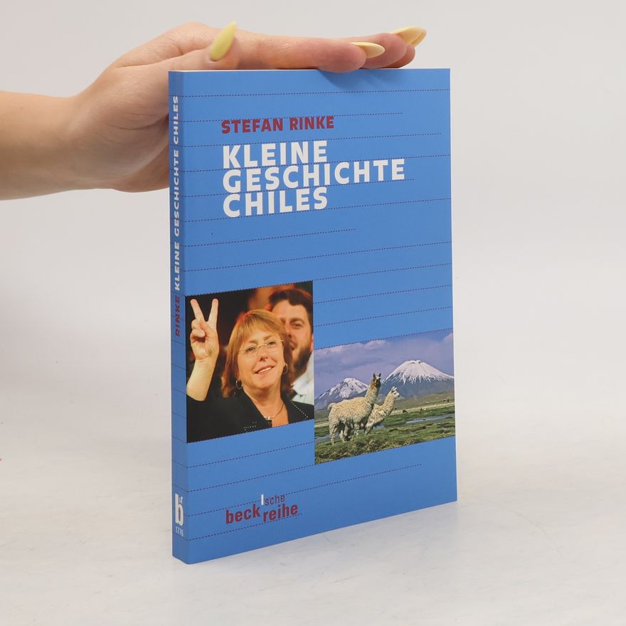 Stefan Rinke Kleine Geschichte Chiles