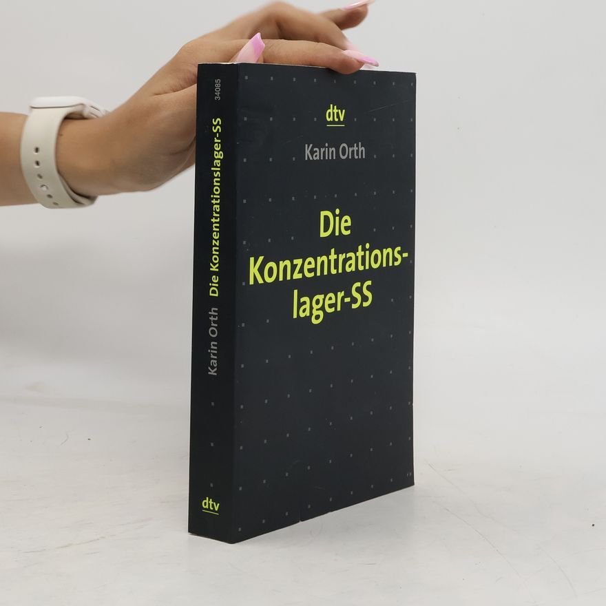 Karin Orth Die Konzentrationslager-SS