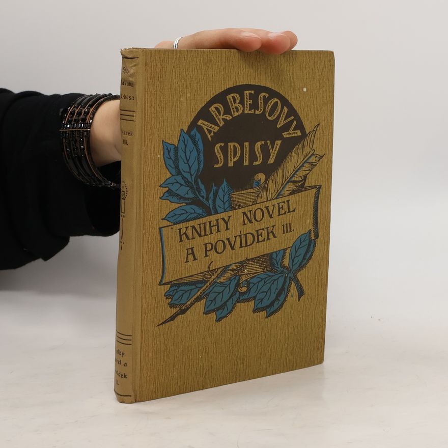 Jakub Arbes Spisy Jakuba Arbese XIII. Knihy novel a povídek III.
