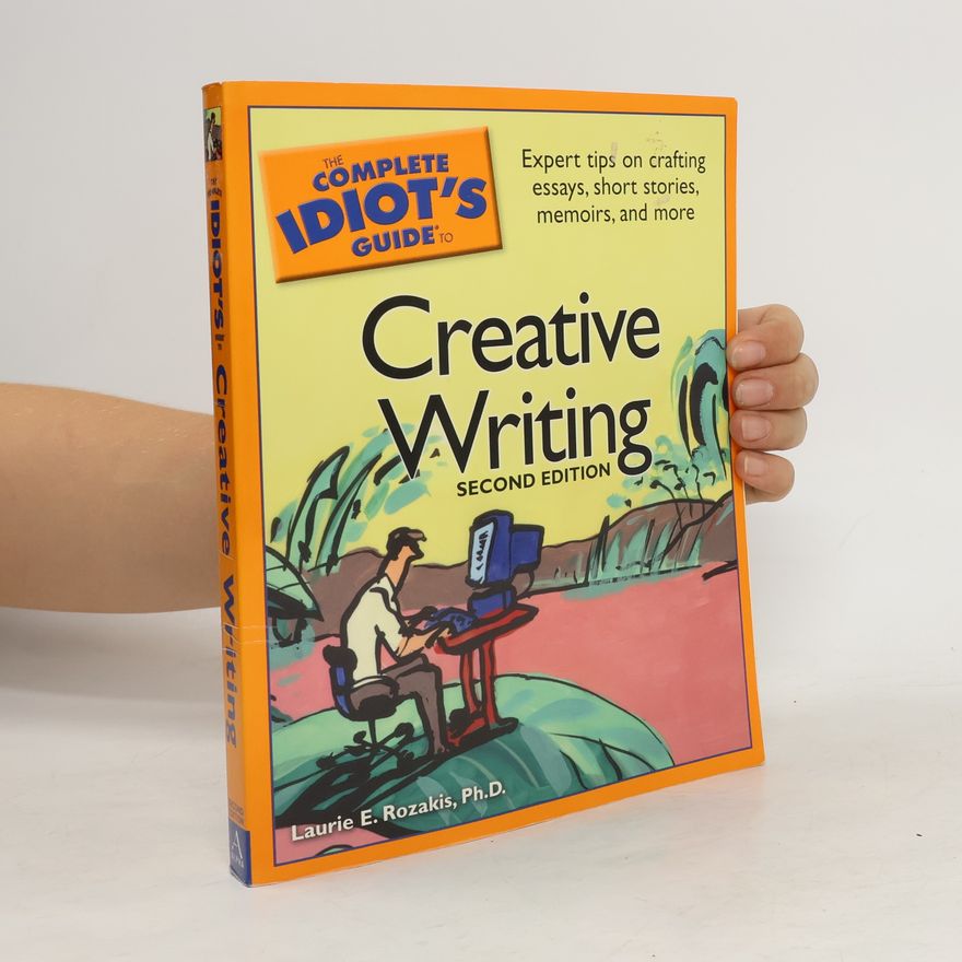 Laurie Rozakis The Complete Idiot's Guide to Creative Writing