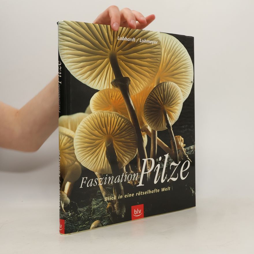 Felix Labhardt Faszination Pilze