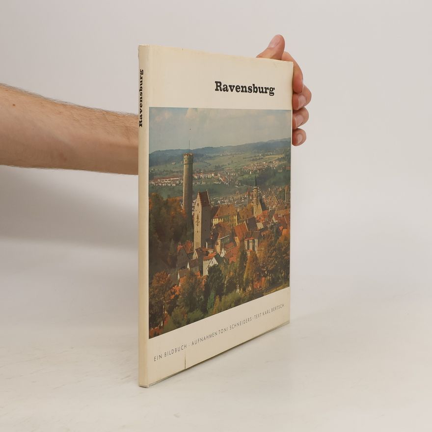 Karl Bertsch Ravensburg. Ein Bildbuch