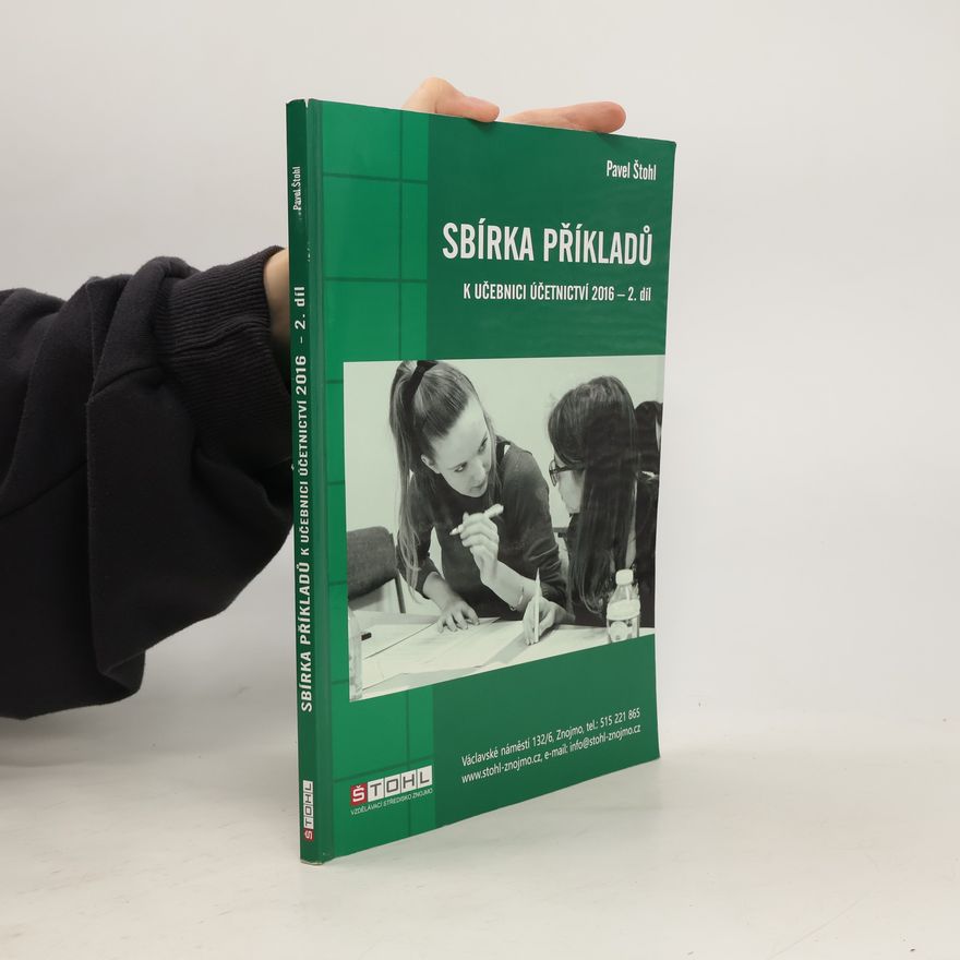 Pavel Štohl Sbírka příkladů : k učebnici účetnictví 2016. 2. díl