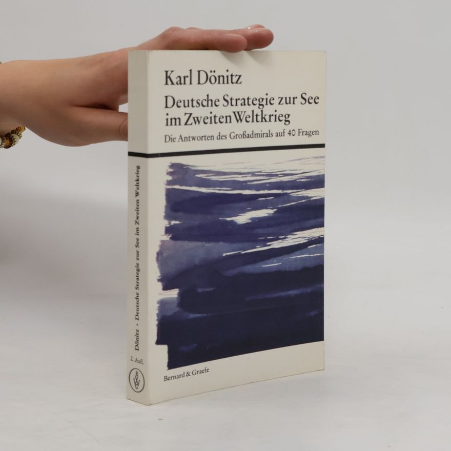 Karl Dönitz Deutsche Strategie zur See im zweiten Weltkrieg