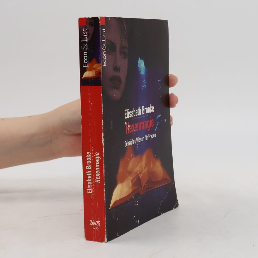 Elisabeth Brooke Hexenmagie. Geheimes Wissen für Frauen
