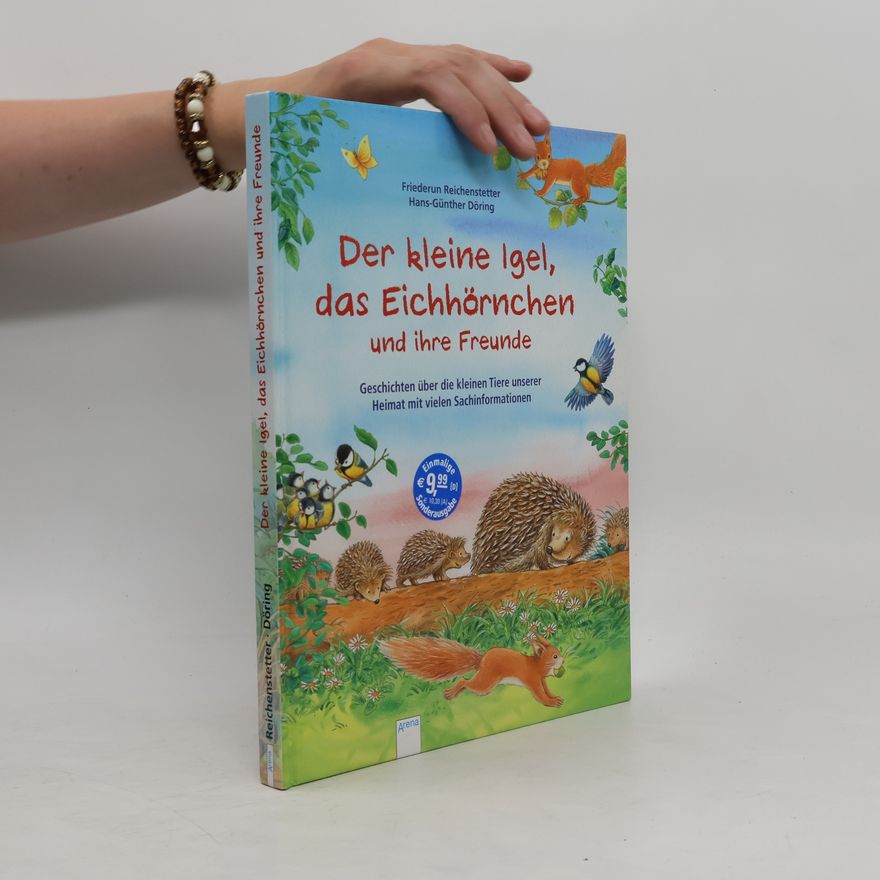 Friederun Reichenstetter Der kleine Igel, das Eichhörnchen und ihre Freunde