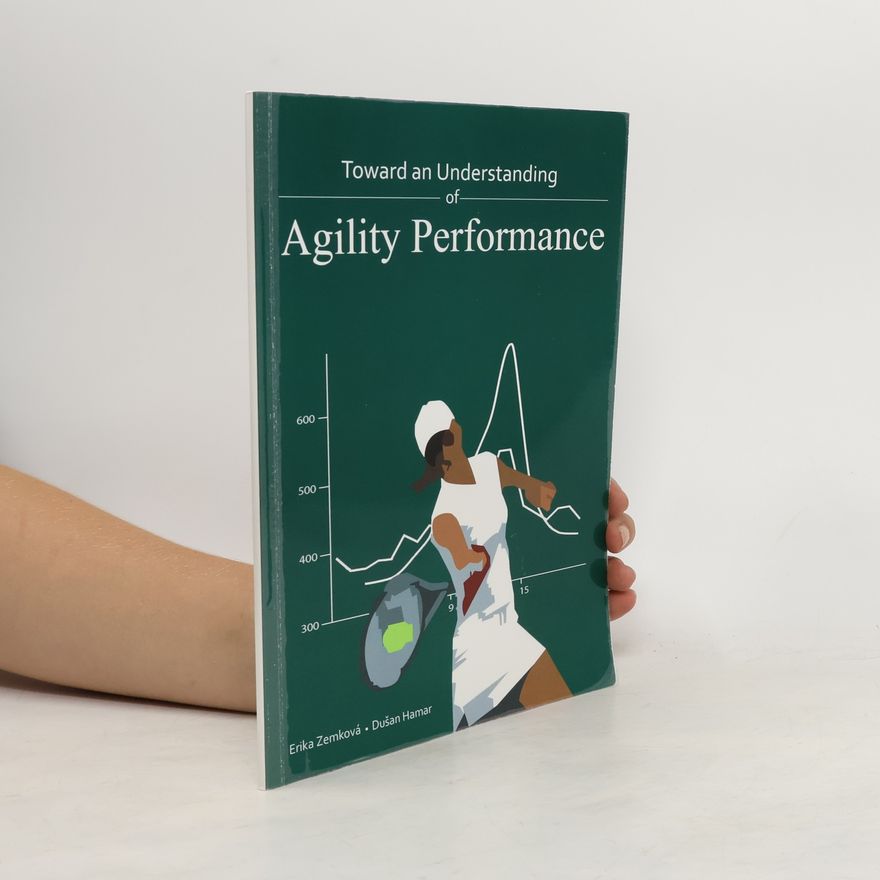 Erika Zemková Toward an Understanding of Agility Performance