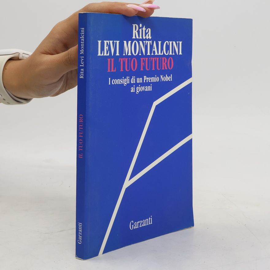 Rita Levi-Montalcini Il tuo futuro